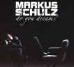Markus Schulz Do You Dream? Формат: Audio CD (DigiPack) Дистрибьюторы: Open Gate Records, Armada Music BV Россия Лицензионные товары Характеристики аудионосителей 2010 г Альбом: Российское издание инфо 13152z.